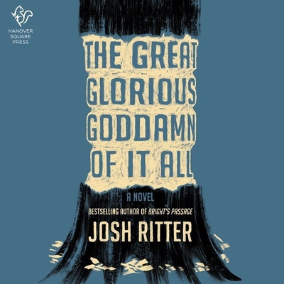 The Great Glorious Goddamn of It All - Ritter, Josh (Read by)