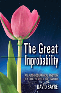 The Great Improbability: An Autobiographical Mystery by the People of Earth
