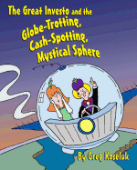 The Great Investo and the Globe-Trotting, Cash-Spotting, Mystical Sphere