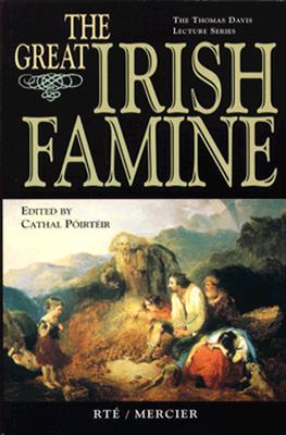 The Great Irish Famine - Poirteir, Cathal (Editor)