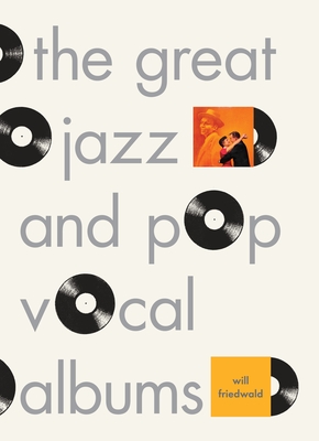 The Great Jazz and Pop Vocal Albums - Friedwald, Will