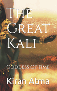 The Great Kali: Goddess Of Time
