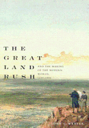 The Great Land Rush and the Making of the Modern World, 1650-1900 - Weaver, John C