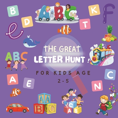 THE GREAT LETTER HUNT ! For Kids age 2-5: find game books for children - Publishing, Mhr