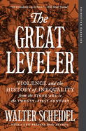 The Great Leveler: Violence and the History of Inequality from the Stone Age to the Twenty-First Century