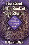 The Great Little Book of Yoga Stories: Yoga Philosophy for All Ages - Book 1