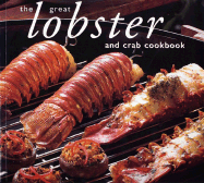 The Great Lobster and Crab Cookbook - Whitecap Books (Creator)