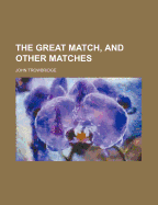 The Great Match, and Other Matches