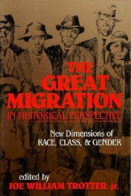 The Great Migration in Historical Perspective: New Dimensions of Race, Class, and Gender - Trotter, Joe William (Editor)