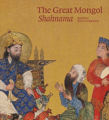 The Great Mongol Shahnama - Hillenbrand, Robert