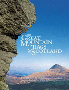 The Great Mountain Crags of Scotland: A Celebration of Scottish Mountaineering - Robertson, Guy, and Crofton, Adrian