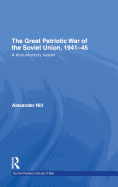 The Great Patriotic War of the Soviet Union, 1941-45: A Documentary Reader
