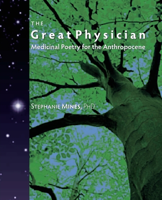 The Great Physician: Medicinal Poetry for the Anthropocene - Mines, Stephanie