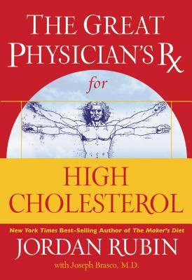 The Great Physician's RX for High Cholesterol - Rubin, Jordan, Mr., and Brasco, Joseph