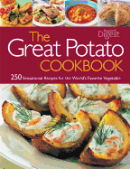 The Great Potato Cookbook: 250 Sensational Recipes for the World's Favorite Vegetable