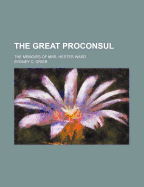 The Great Proconsul; The Memoirs of Mrs. Hester Ward