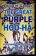 The Great Purple Hoo-Ha: A Comedy of Perception Part II