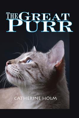 The Great Purr - Holm, Catherine