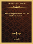 The Great Pyramid and Talks on the Great Pyramid