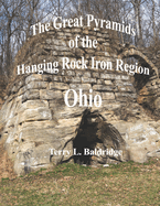 The Great Pyramids of the Hanging Rock Iron Region Ohio: Part Two