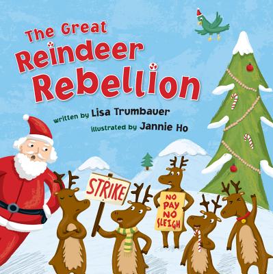 The Great Reindeer Rebellion - Trumbauer, Lisa