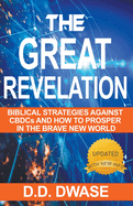 The Great Revelation: Biblical Strategies Against CBDCs And How To Prosper In The Brave New World