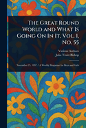 The Great Round World and What Is Going On In It, Vol. 1, No. 55