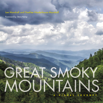 The Great Smoky Mountains: A Visual Journey - Mandrell, Lee, and Niederhouse-Mandrell, Deedee, and Kemp, Steve (Foreword by)