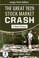 The Great Stock Market Crash of 1929: A Short History