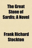 The Great Stone of Sardis; A Novel