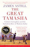 The Great Tamasha: Cricket, Corruption and the Turbulent Rise of Modern India