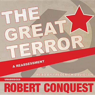 The Great Terror: A Reassessment - Conquest, Robert, and Davidson, Frederick (Read by)