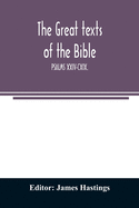 The great texts of the Bible; PSALMS XXIV-CXIX.
