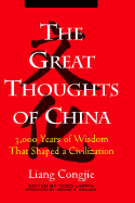 The Great Thoughts of China: 3,000 Years of Wisdom That Shaped a Civilization