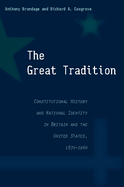 The Great Tradition: Constitutional History and National Identity in Britain and the United States, 1870-1960