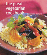 The Great Vegetarian Cookbook: More Than 200 Irresistible Vegetarian Recipes from Around the World