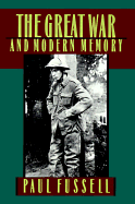 The Great War and Modern Memory - Fussell, Paul