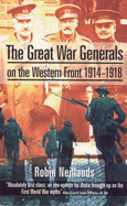 The Great War Generals on the Western Front, 1914-18 - Neillands, Robin