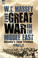 The Great War in the Middle East: Allenby's Final Triumph