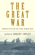 The Great War: Perspectives on the First World War - Cowley, Robert, Bar (Editor)