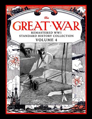 The Great War: Remastered Ww1 Standard History Collection Volume 4 - Bussler, Mark