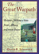 The Great Warpath: British Military Sites from Albany to Crown Point