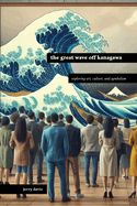 The Great Wave off Kanagawa: Exploring Art, Culture, and Symbolism