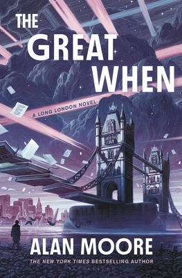 The Great When: A Long London Novel - Moore, Alan