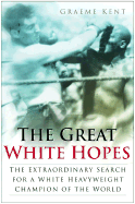 The Great White Hopes: The Quest to Defeat Jack Johnson