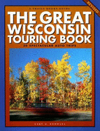 The Great Wisconsin Touring Book: 30 Spectacular Auto Trips