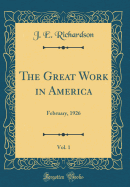 The Great Work in America, Vol. 1: February, 1926 (Classic Reprint)