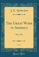 The Great Work in America, Vol. 1: May, 1925 (Classic Reprint)