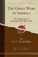 The Great Work in America, Vol. 3: The Philosophy of Individual Life; July, 1927 (Classic Reprint)