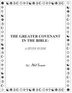 The Greater Covenant in the Bible: A Study Guide